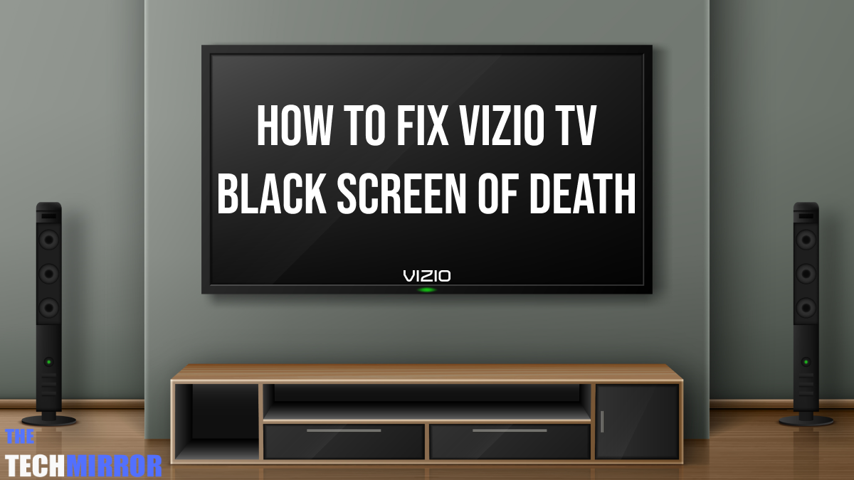 How Do I Fix The Black Screen Of Death On My Vizio Tv