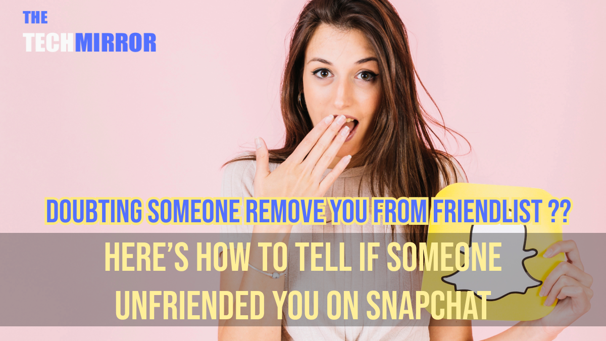 How to Tell if Someone Unfriended You on Snapchat