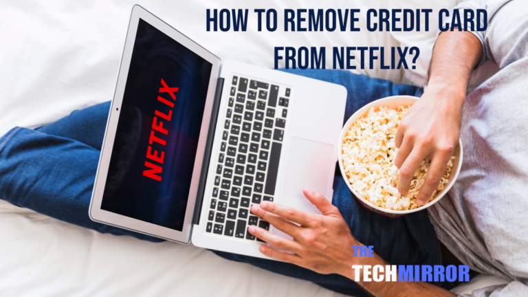 How To Remove Credit Card From Netflix?