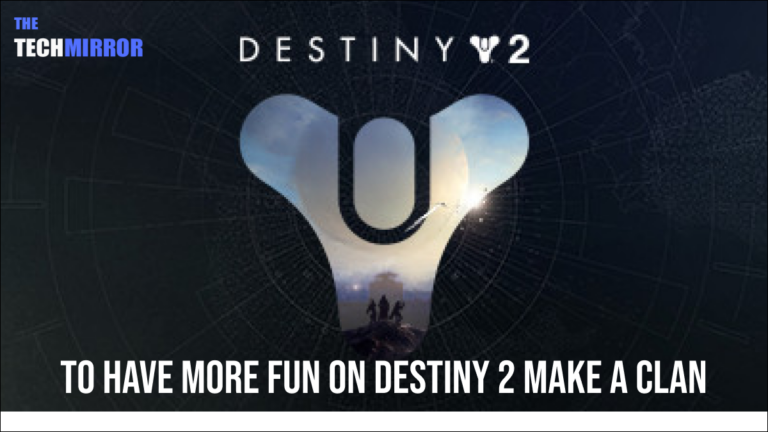 To Have More Fun On Destiny 2 Make A Clan