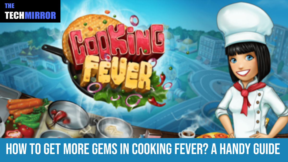 how to get free gems on cooking fever 2018