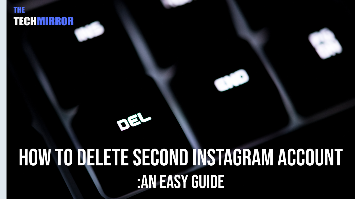 2023-how-to-delete-second-instagram-account-an-easy-guide