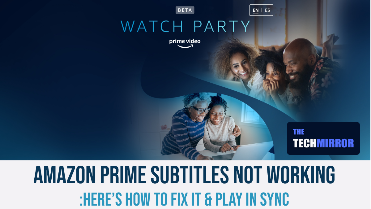 Amazon Prime Subtitles Not Working