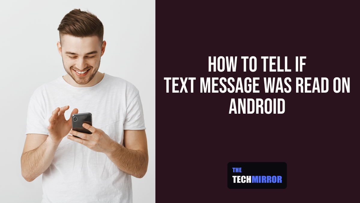 how-to-tell-if-text-message-was-read-on-android