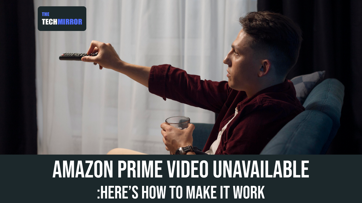 Amazon Prime Video Unavailable