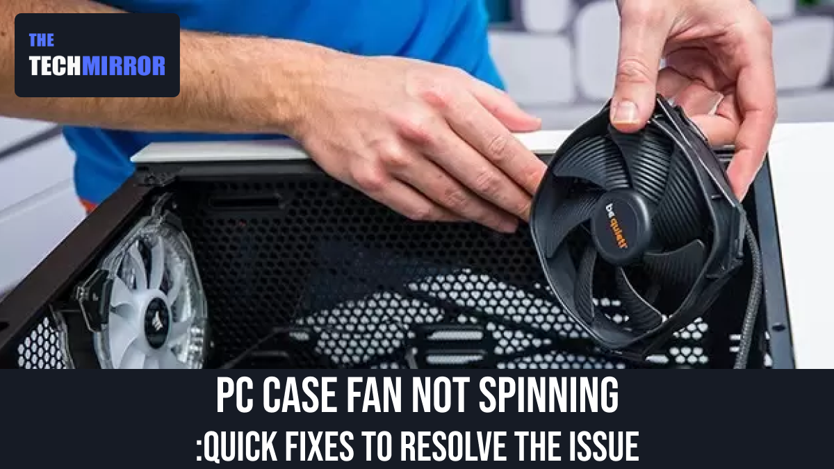Case Fan Not Spinning
