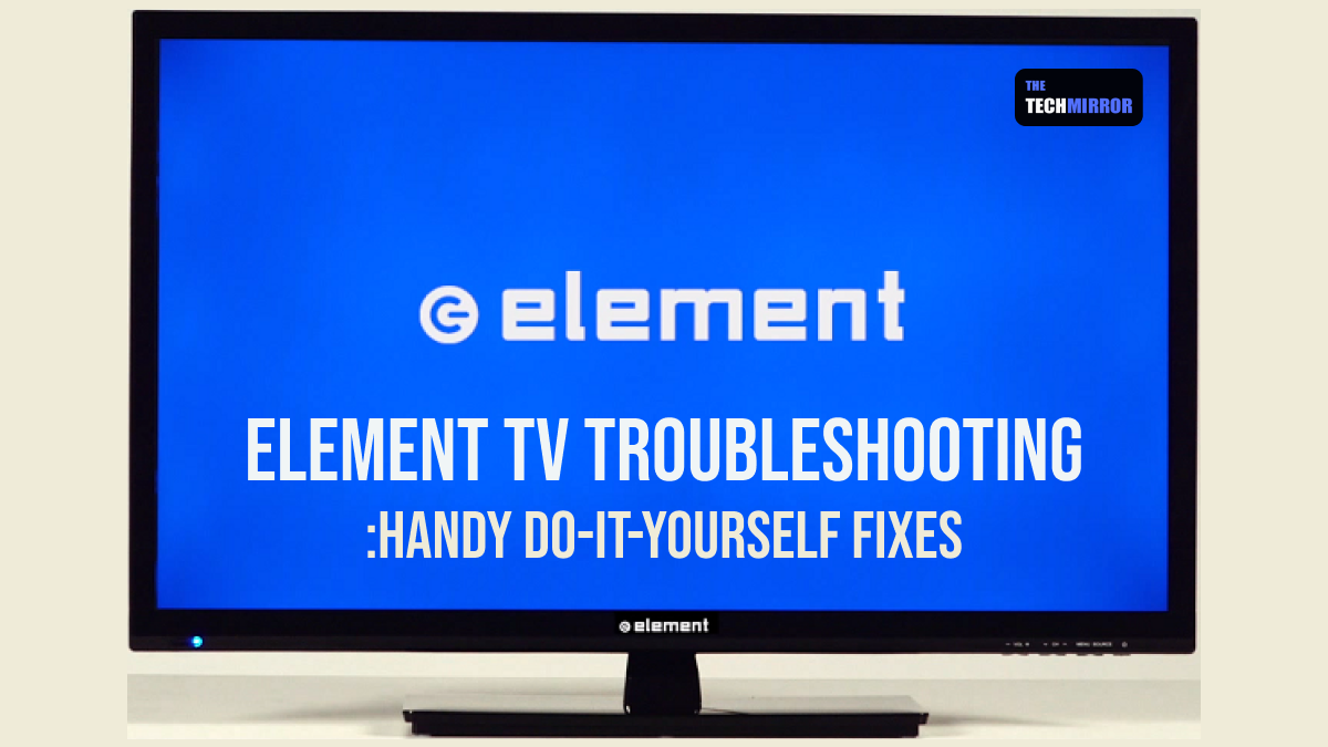 Element TV Troubleshooting