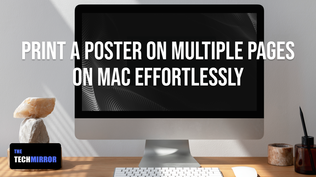 Print a Poster on Multiple Pages Mac