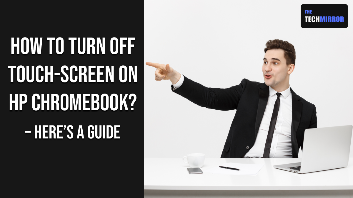 Turn Off Touch-Screen On HP Chromebook