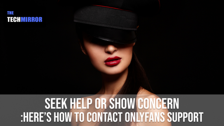 [2022] Here’s How To Contact OnlyFans Support