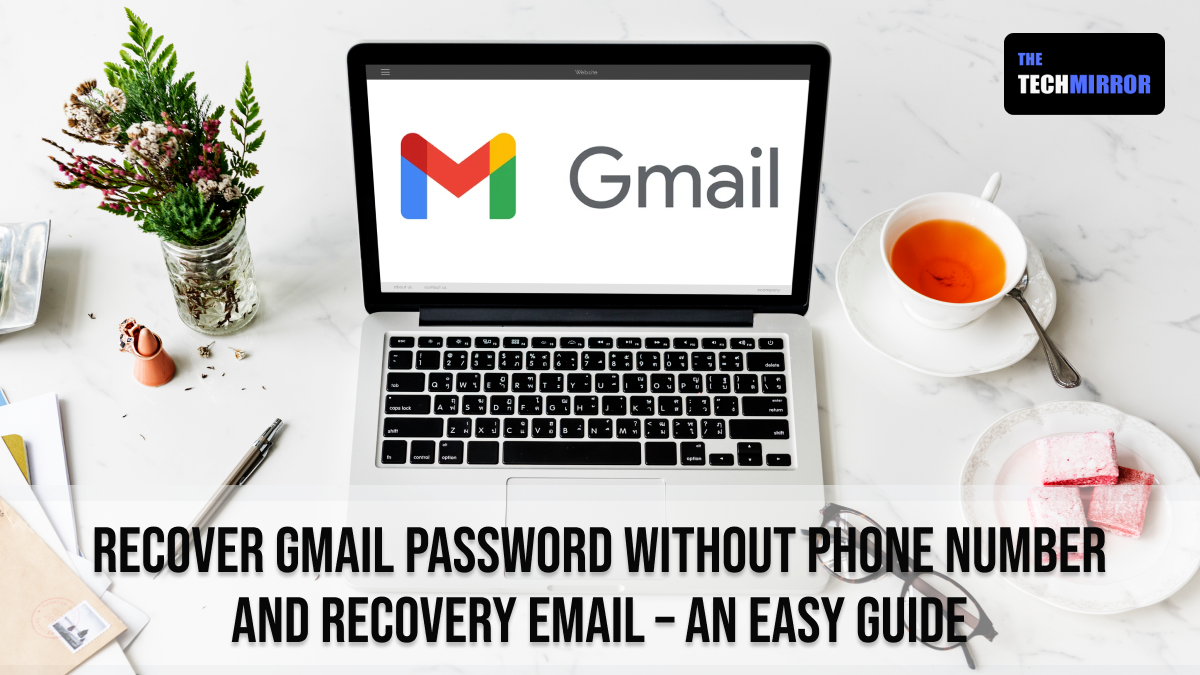 Recover Gmail Password Without Phone Number And Recovery Email