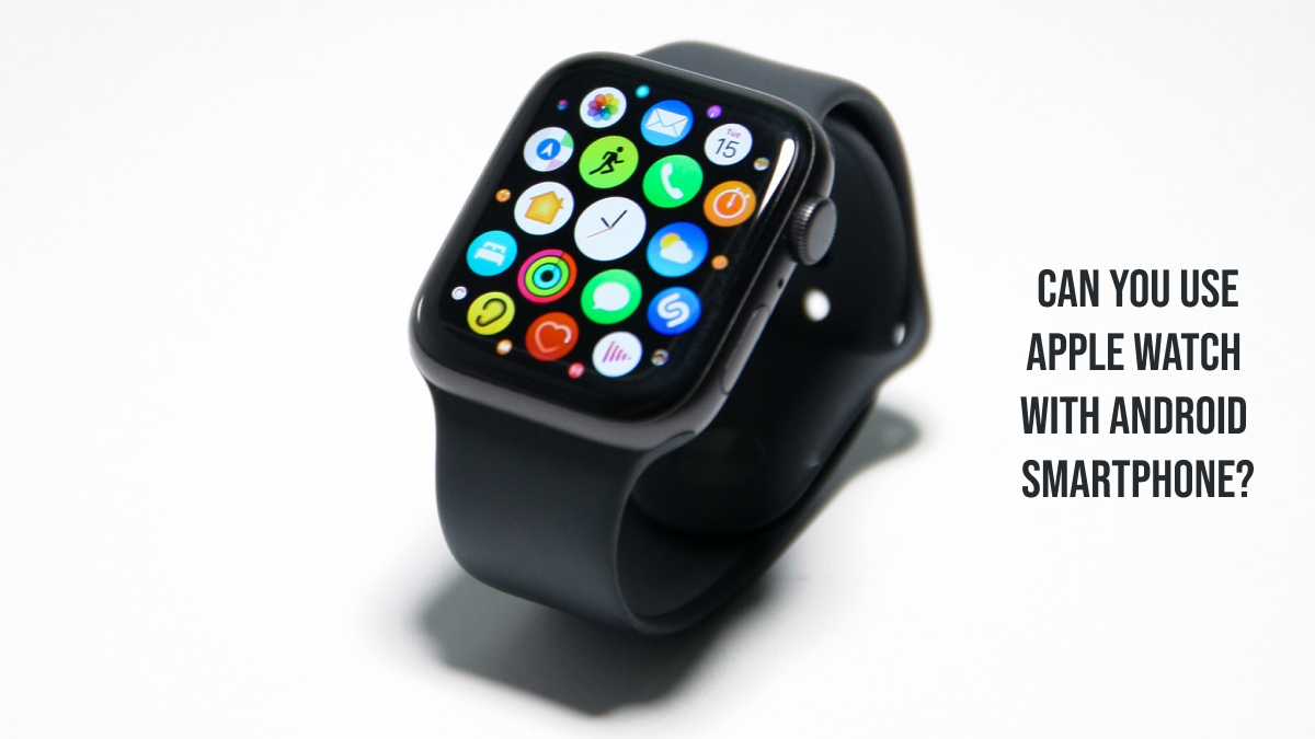 Can You Use Apple Watch With Android 