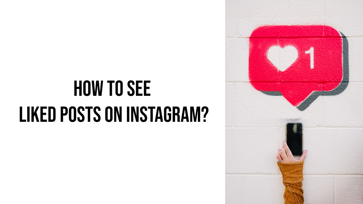 How To See Liked Posts On Instagram