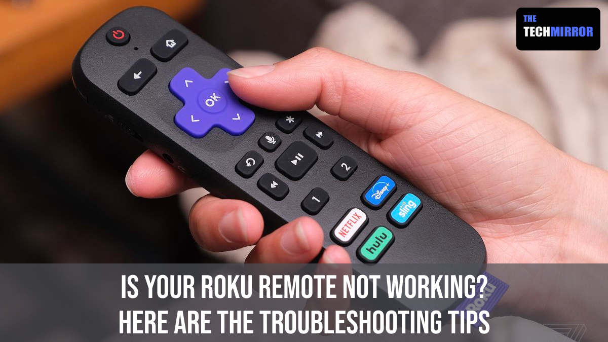 Roku Remote not working? Here are Troubleshooting Tips in 2023