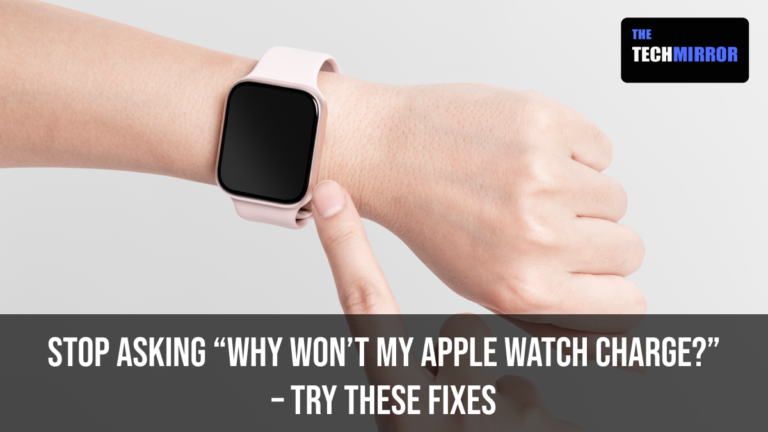 fixed-why-won-t-my-apple-watch-charge-2023