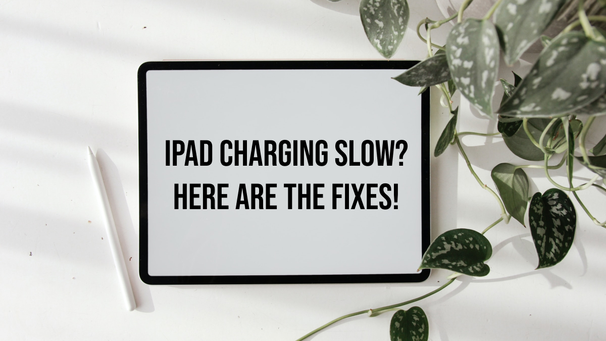 ipad charging slow