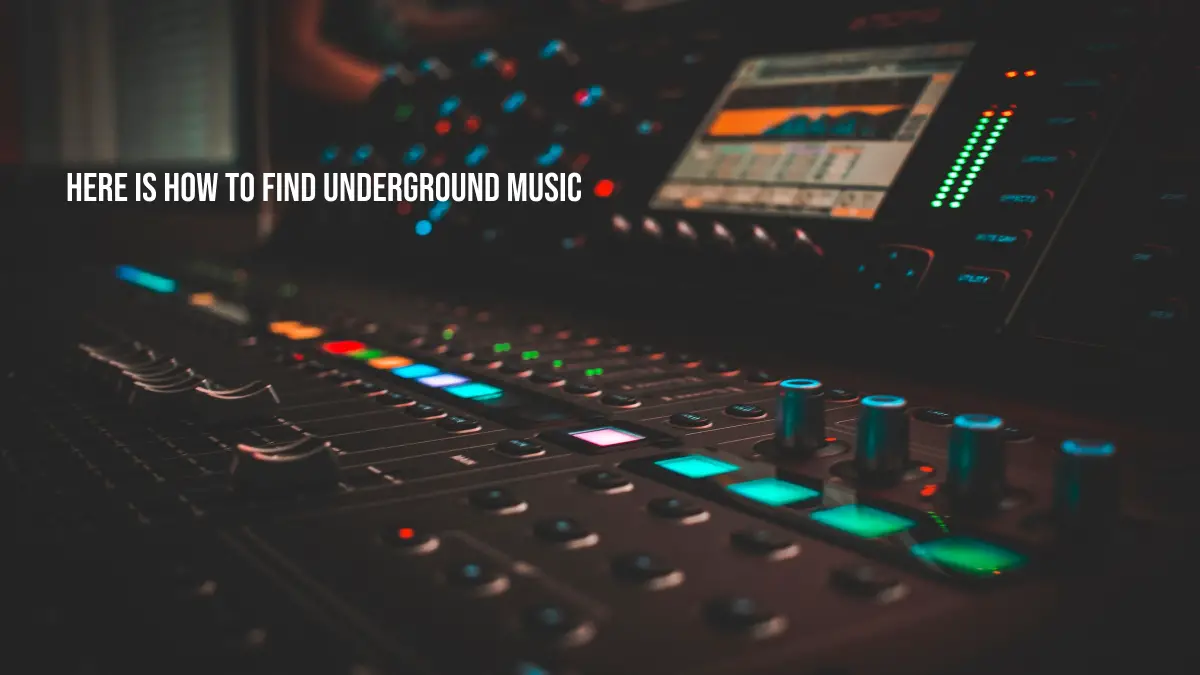 How to Find Underground Music