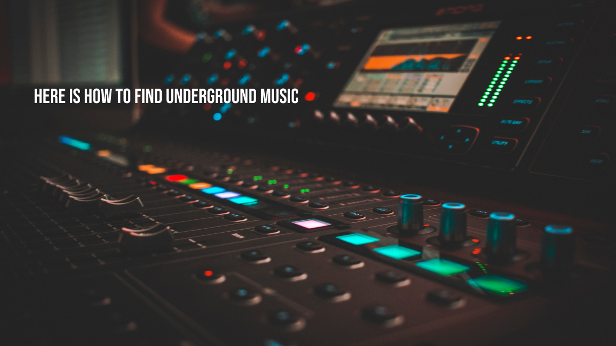 How to Find Underground Music