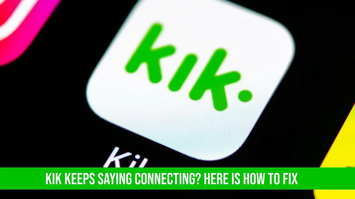 Kik Keeps Saying Connecting