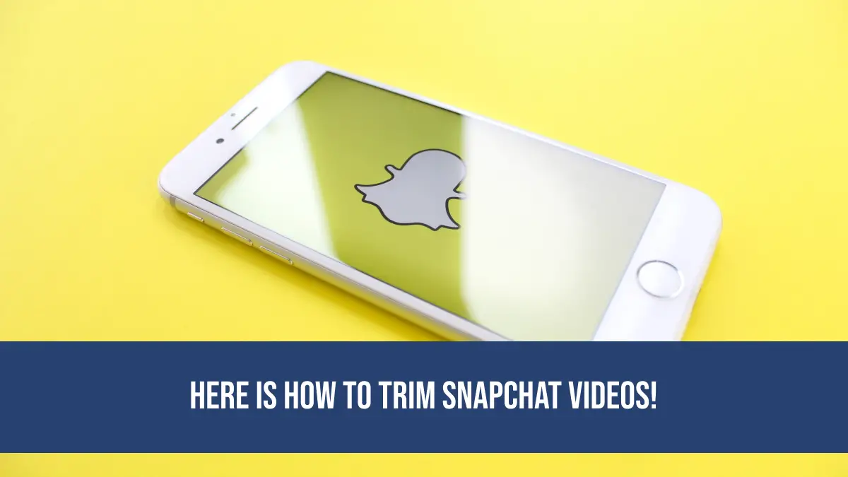 How to Trim Snapchat Videos