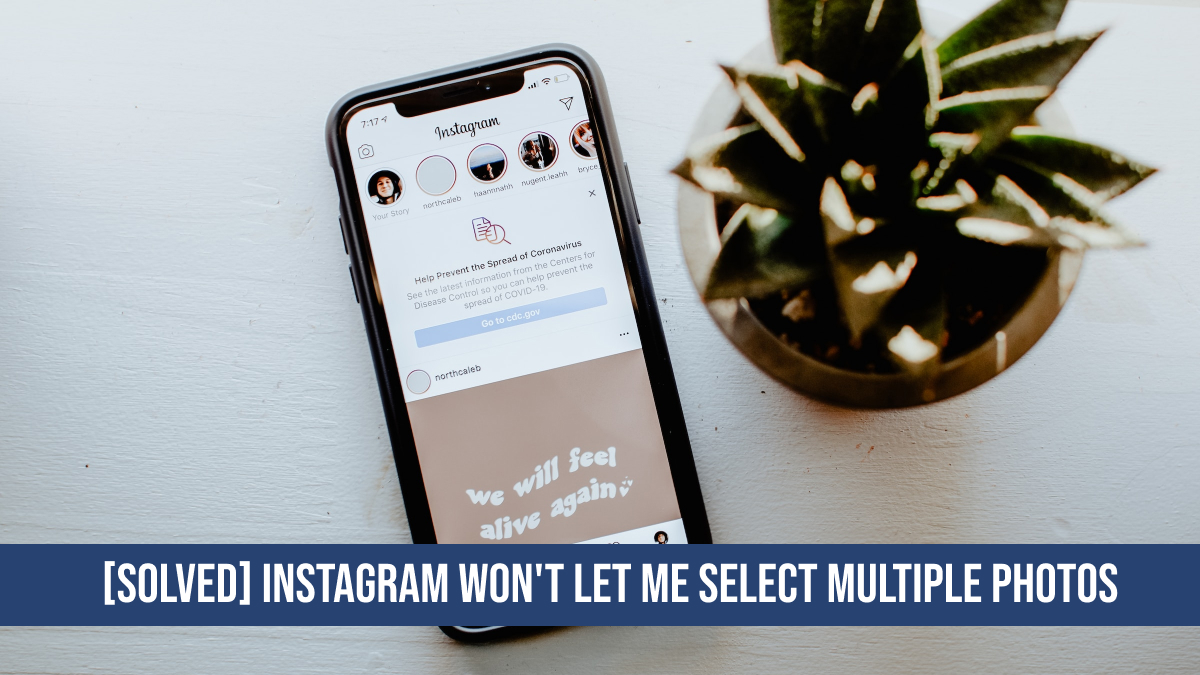 Instagram Won't Let Me Select Multiple Photos