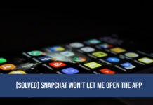 [Solved] Snapchat Won't Let Me Open the App