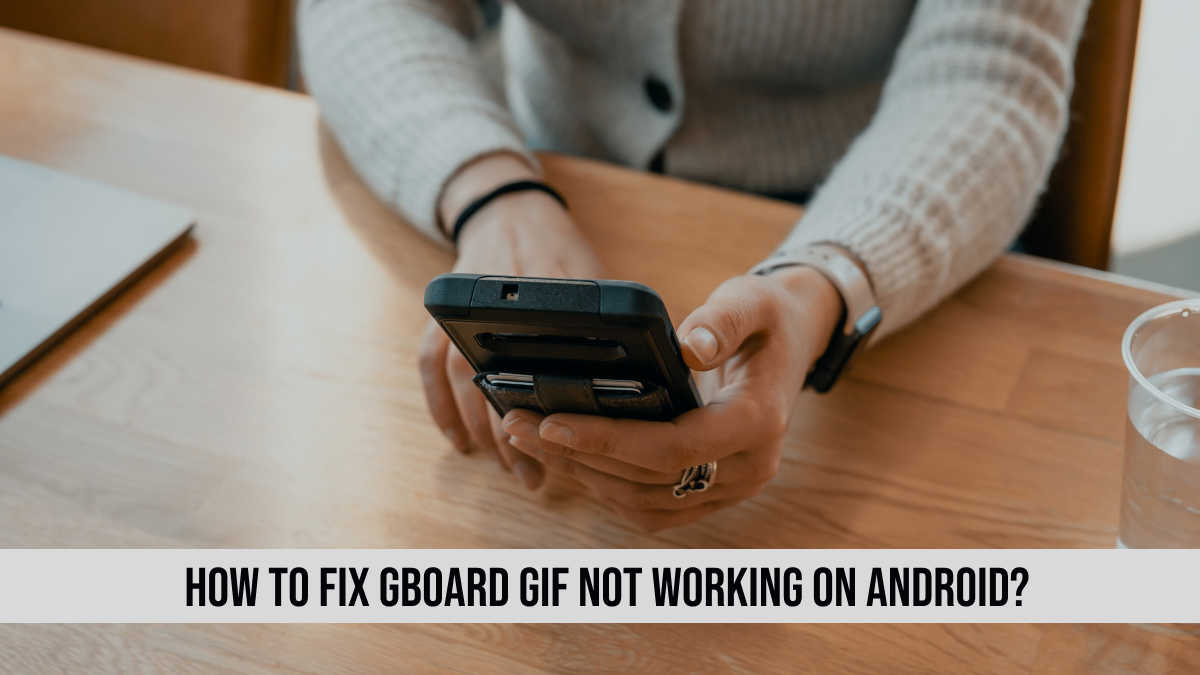 Gboard GIF not working on Android
