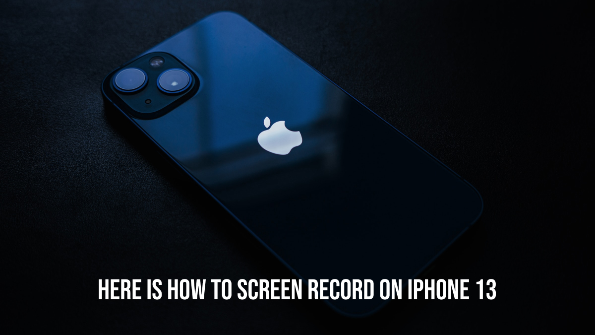 How to Screen Record on iPhone 13