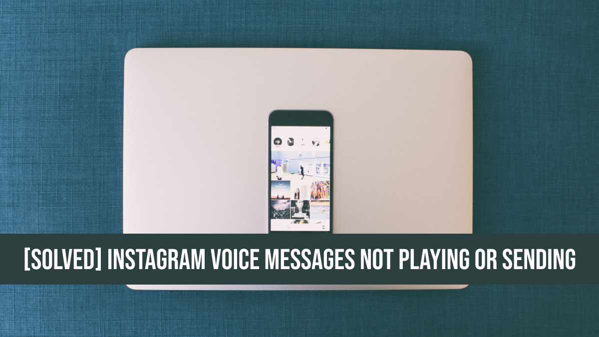 Instagram Voice Messages Not Playing or Sending