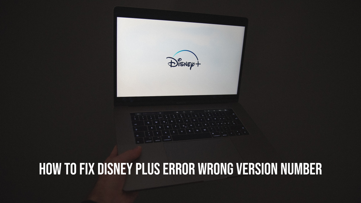 disney plus error wrong version number