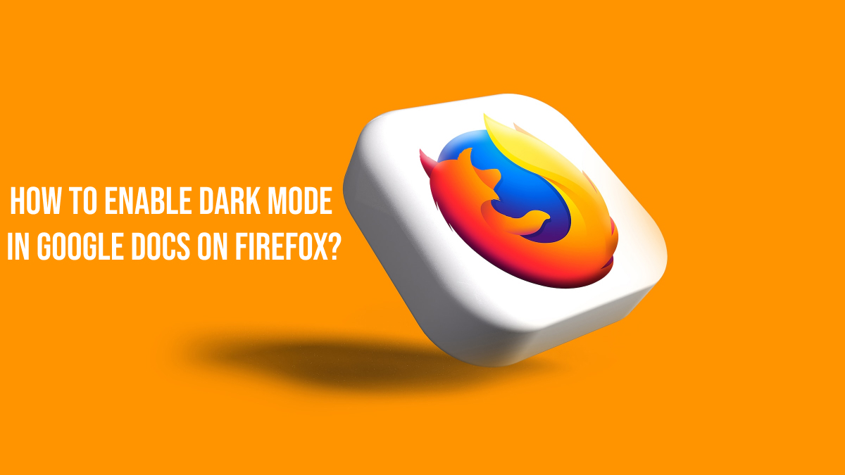 google docs dark mode firefox