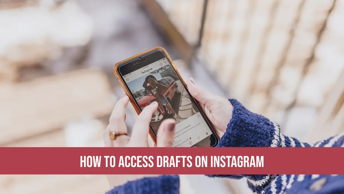How to Access Drafts on Instagram 2022