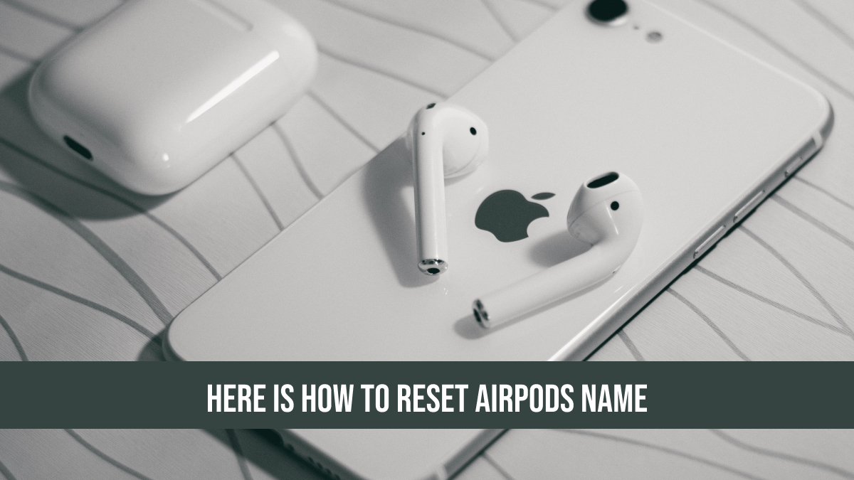 How to Reset AirPods Name