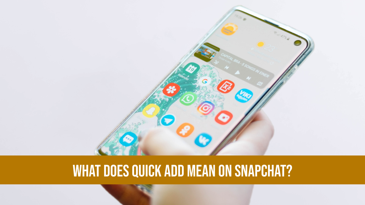 What Does Quick Add Mean on Snapchat