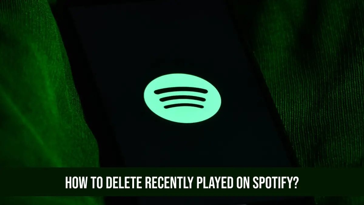 How To Delete Recently Played On Spotify 2022
