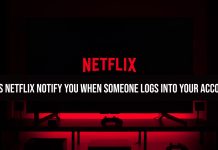 Does Netflix Notify You When Someone Logs Into Your Account