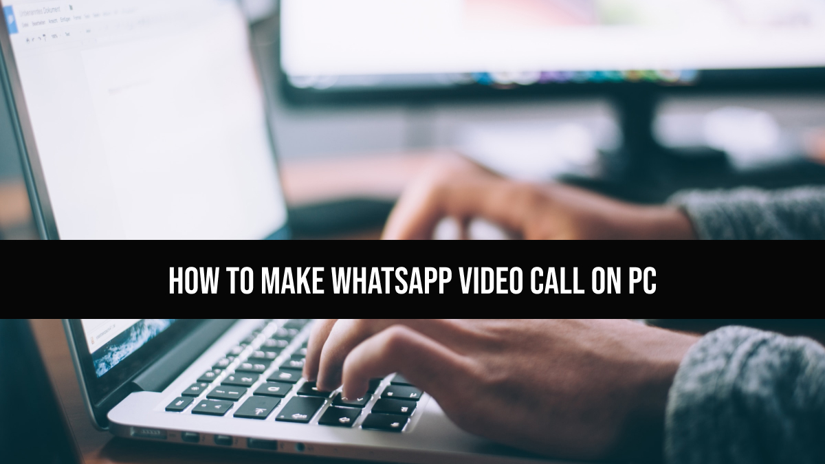 How To Make WhatsApp Video Call On PC