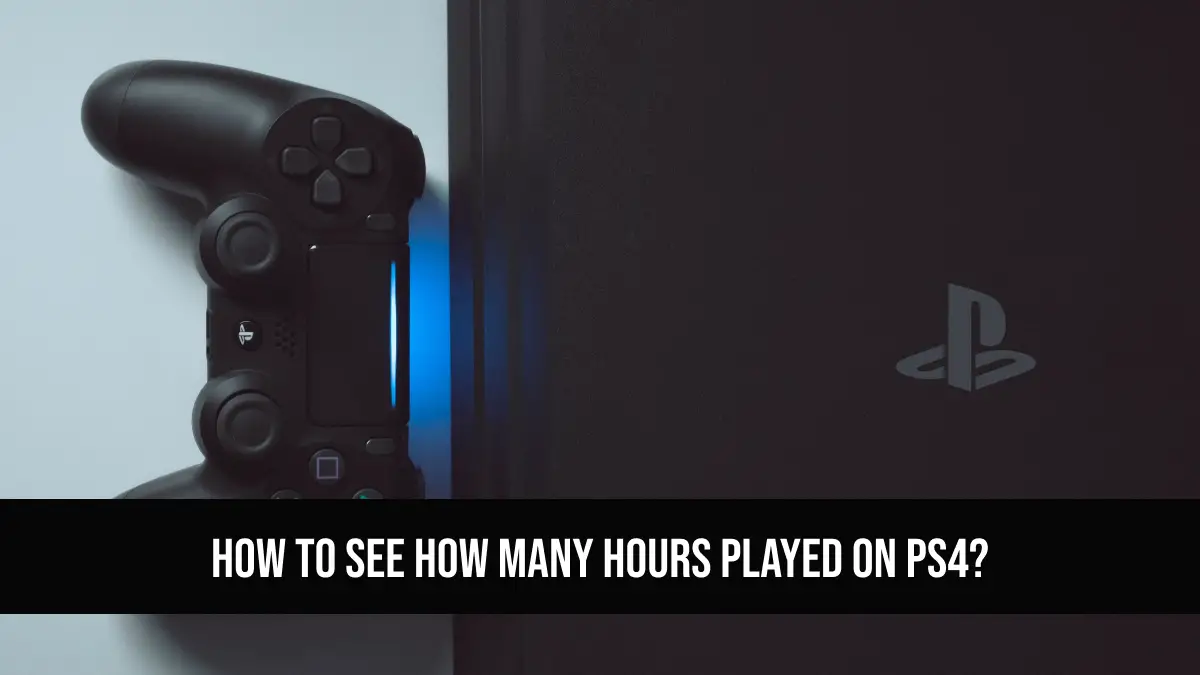 How To See How Many Hours Played On PS4