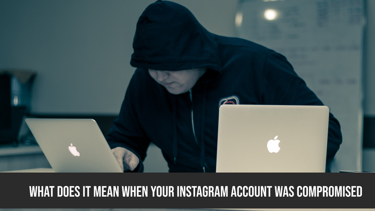 What Does It Mean When Your Instagram Account Was Compromised