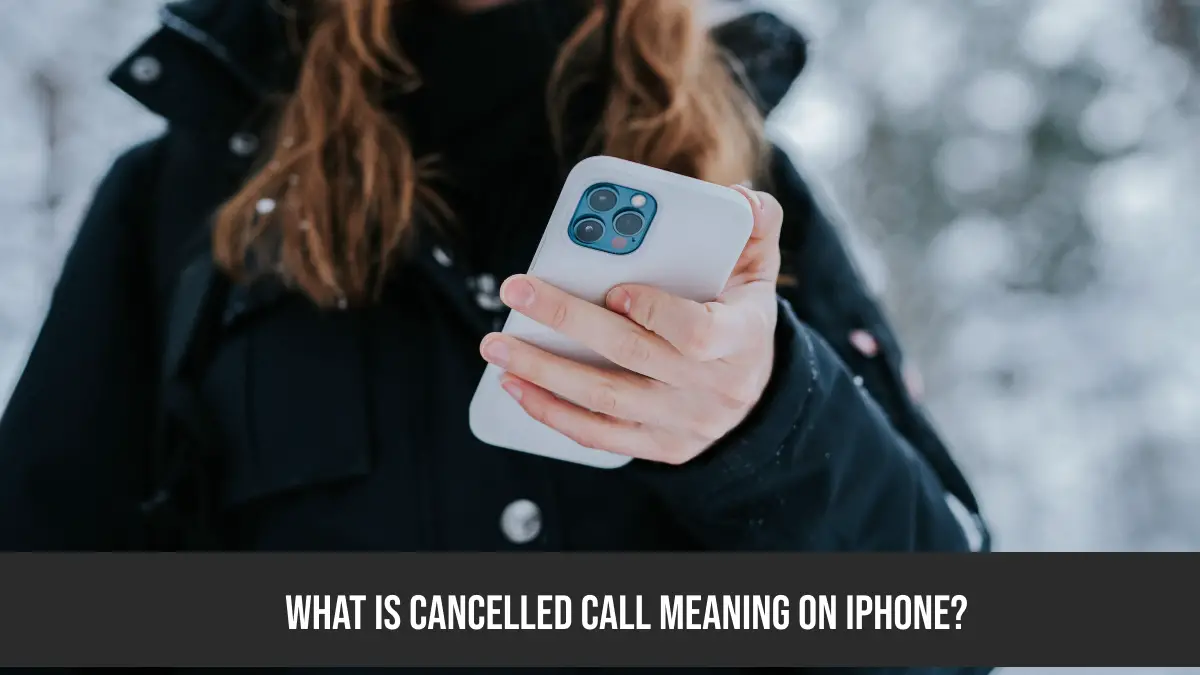 What is Cancelled Call Meaning on iPhone