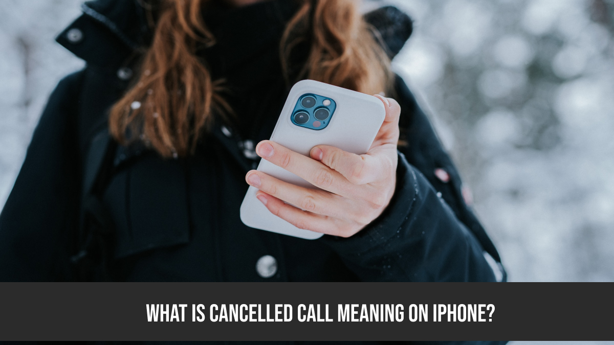 what-is-cancelled-call-meaning-on-iphone