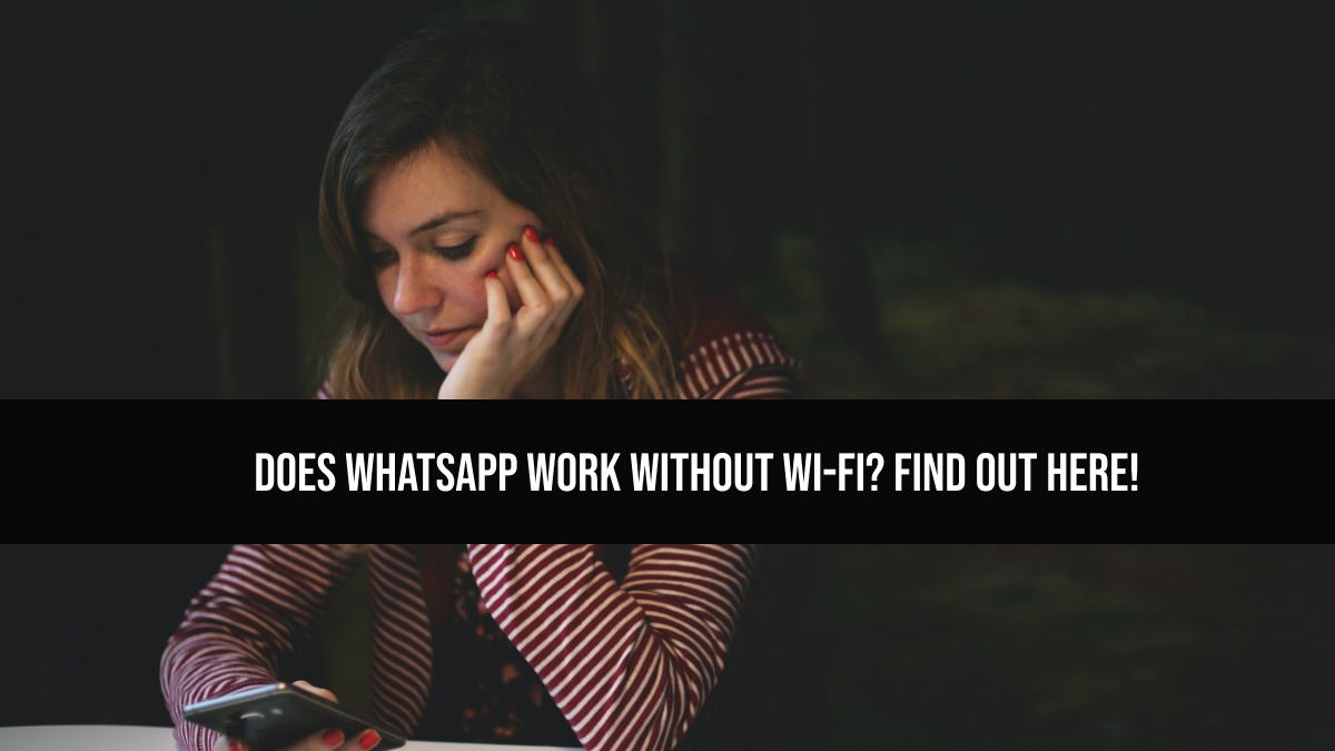 does whatsapp work without wifi