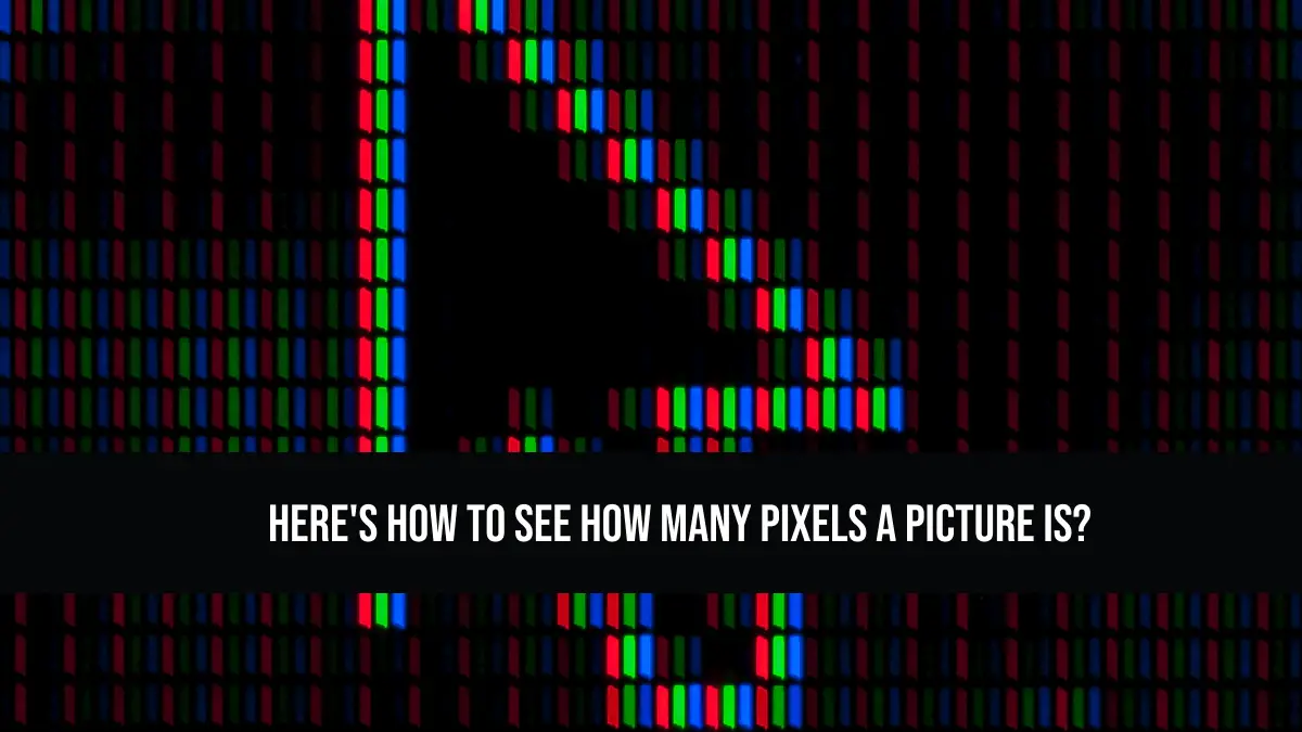 How to See How Many Pixels a Picture is