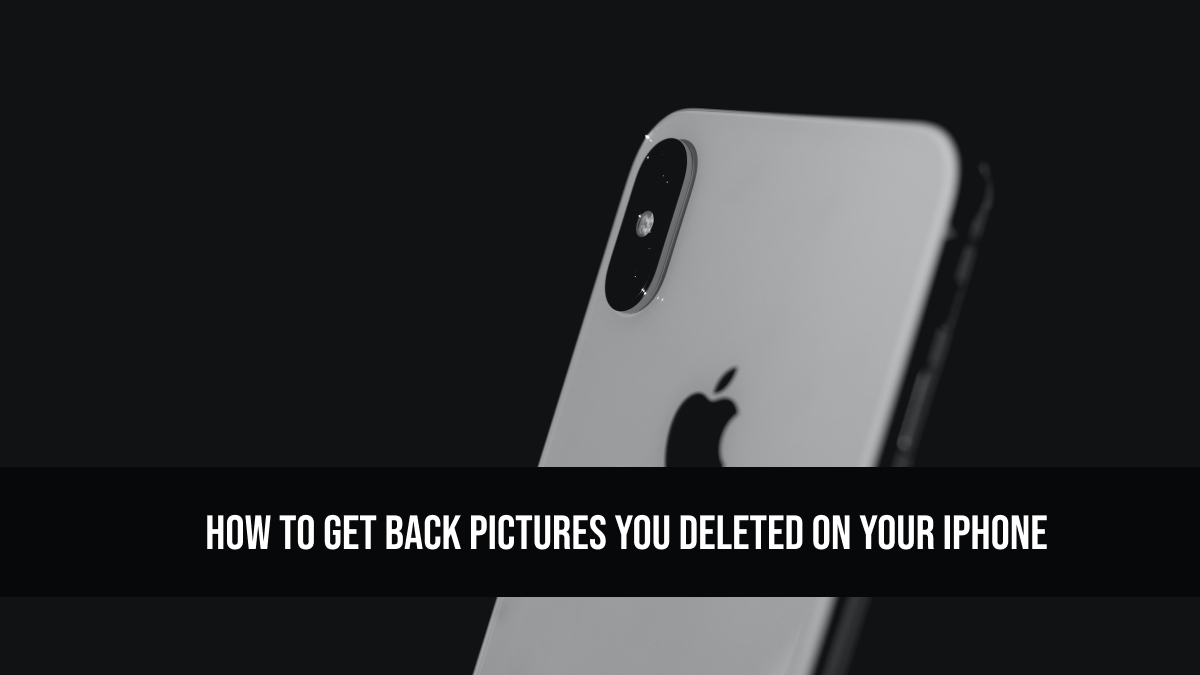 How to Get Back Pictures You Deleted on your iPhone