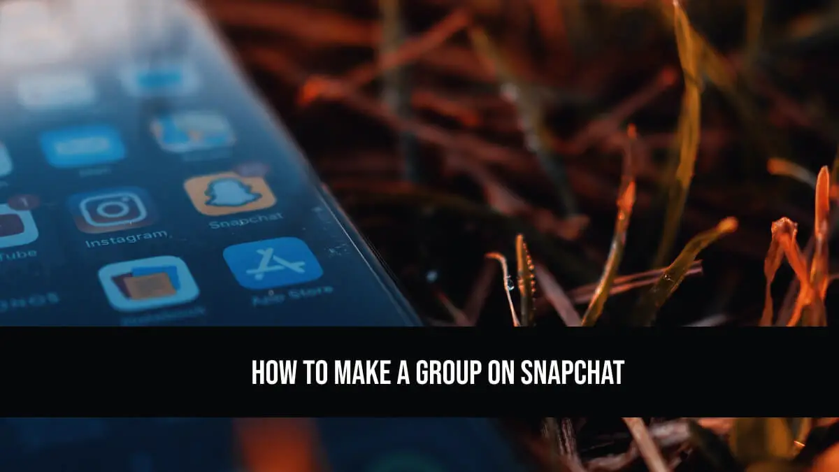 How to Make a Group on Snapchat