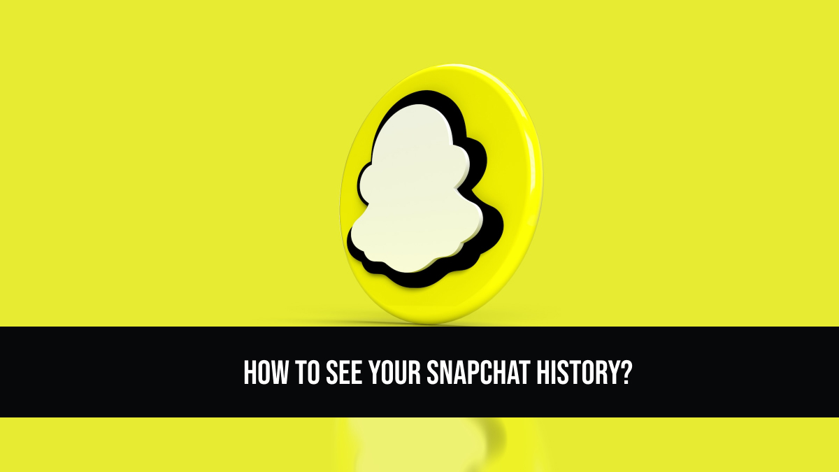 How to see your Snapchat History