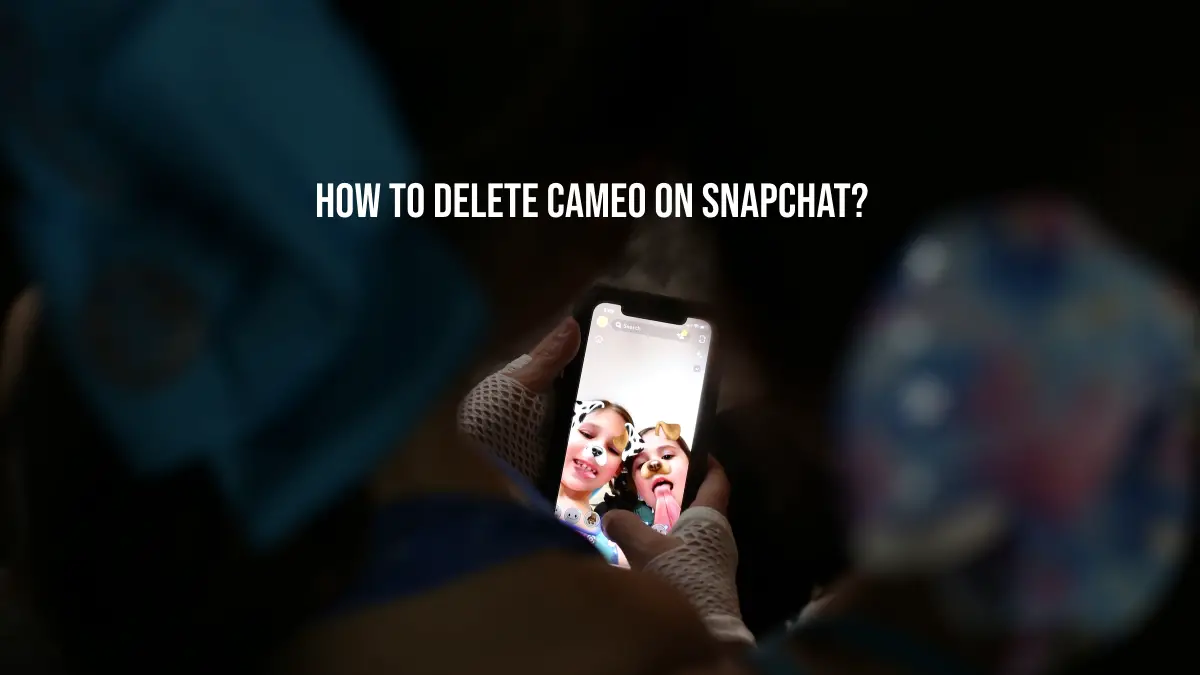 How to Delete Cameo on Snapchat