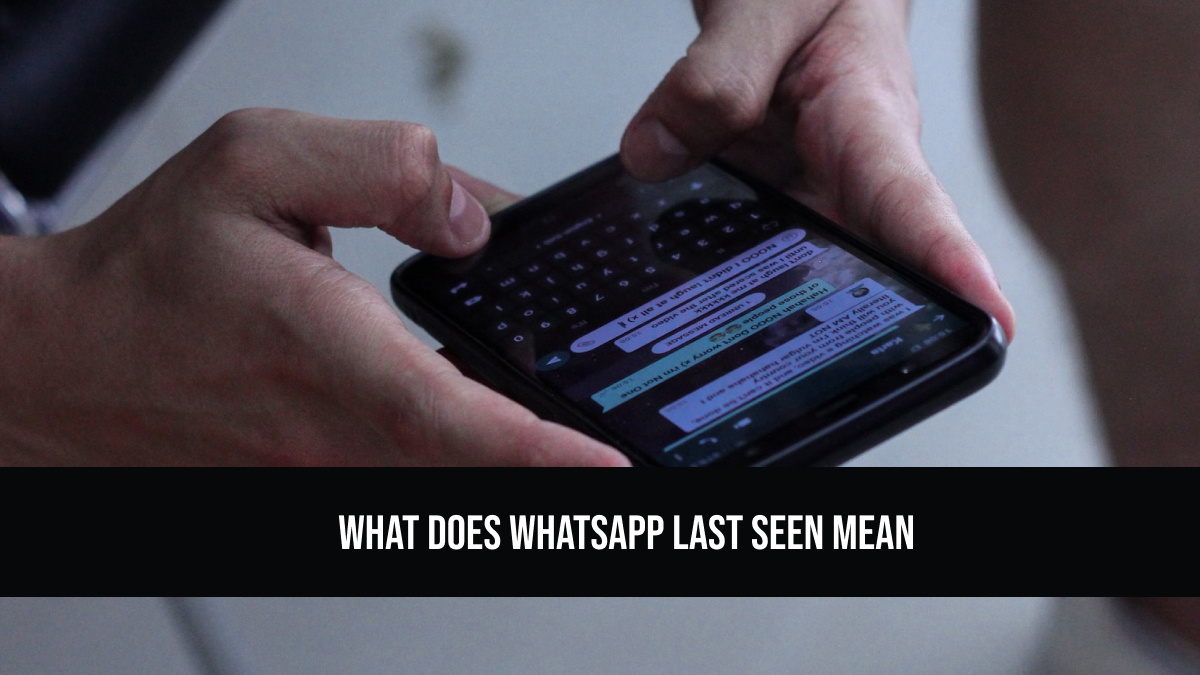 what-does-last-seen-mean-on-whatsapp-android-authority