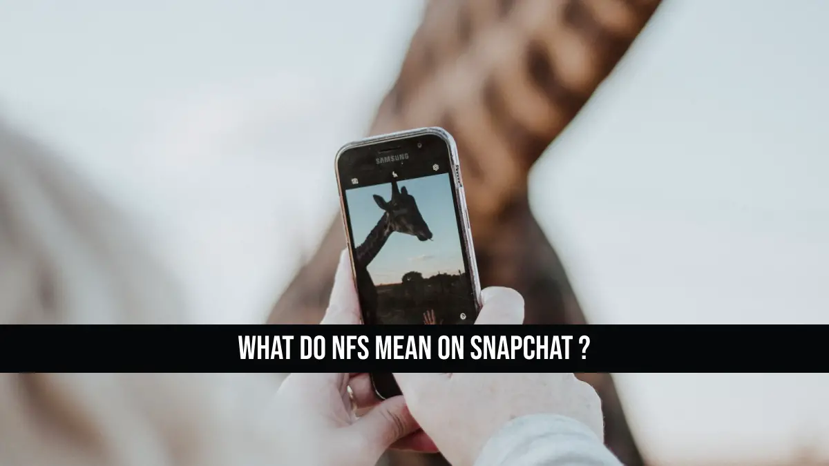 What Do NFS Mean on Snapchat