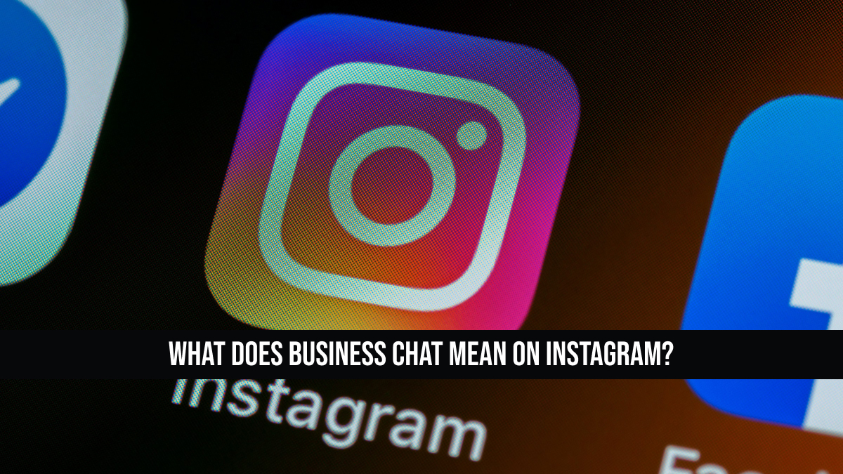 what-does-business-chat-mean-on-instagram